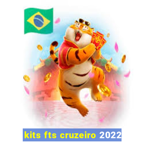 kits fts cruzeiro 2022